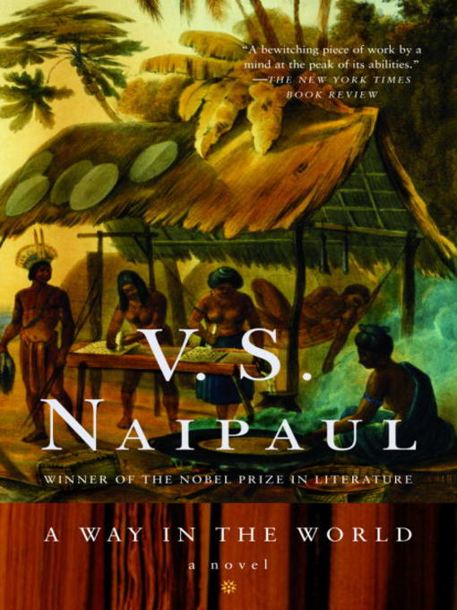 V. S. Naipaul创作的A Way in the World作品的详细信息 - 可供借阅